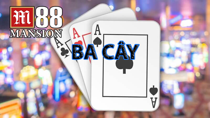 mẹo chơi bài ba cây m88